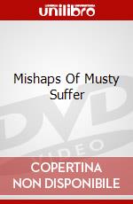 Mishaps Of Musty Suffer dvd