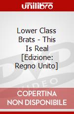 Lower Class Brats - This Is Real [Edizione: Regno Unito] dvd