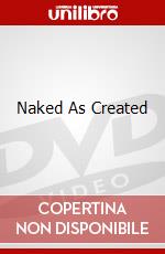 Naked As Created dvd