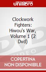 Clockwork Fighters: Hiwou's War, Volume 1 (2 Dvd) dvd