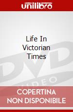 Life In Victorian Times dvd