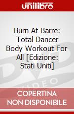 Burn At Barre: Total Dancer Body Workout For All [Edizione: Stati Uniti] dvd