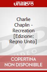 Charlie Chaplin - Recreation [Edizione: Regno Unito] dvd