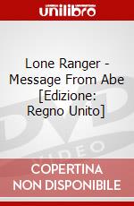 Lone Ranger - Message From Abe [Edizione: Regno Unito] dvd