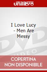 I Love Lucy - Men Are Messy dvd