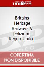 Britains Heritage Railways V [Edizione: Regno Unito] dvd
