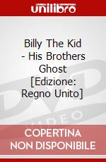 Billy The Kid - His Brothers Ghost [Edizione: Regno Unito] dvd