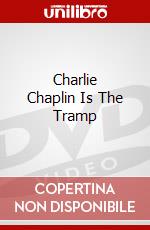 Charlie Chaplin Is The Tramp dvd