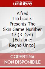 Alfred Hitchcock Presents The Skin Game Number 17 (3 Dvd) [Edizione: Regno Unito] dvd