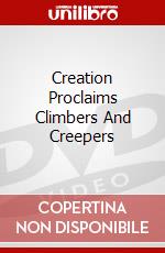Creation Proclaims Climbers And Creepers dvd