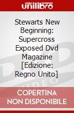 Stewarts New Beginning: Supercross Exposed Dvd Magazine [Edizione: Regno Unito] dvd