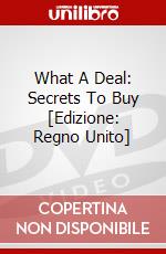 What A Deal: Secrets To Buy [Edizione: Regno Unito] dvd