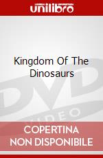 Kingdom Of The Dinosaurs dvd