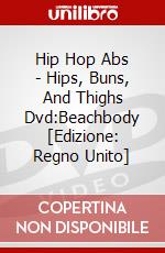 Hip Hop Abs - Hips, Buns, And Thighs Dvd:Beachbody [Edizione: Regno Unito] dvd