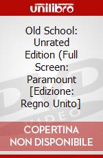 Old School: Unrated Edition (Full Screen: Paramount [Edizione: Regno Unito] dvd