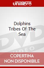 Dolphins Tribes Of The Sea dvd