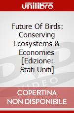 Future Of Birds: Conserving Ecosystems & Economies [Edizione: Stati Uniti] dvd