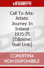 Call To Arts: Artistic Journey In Ireland 1935-75 [Edizione: Stati Uniti] dvd