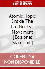 Atomic Hope: Inside The Pro-Nuclear Movement [Edizione: Stati Uniti] dvd