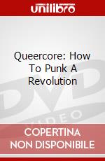 Queercore: How To Punk A Revolution dvd