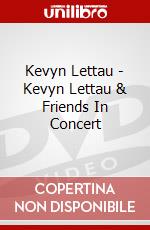 Kevyn Lettau - Kevyn Lettau & Friends In Concert dvd