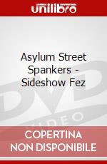 Asylum Street Spankers - Sideshow Fez dvd