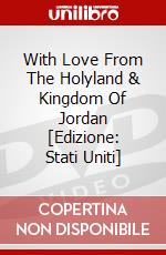 With Love From The Holyland & Kingdom Of Jordan [Edizione: Stati Uniti] dvd