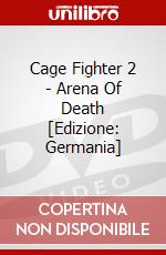 Cage Fighter 2 - Arena Of Death [Edizione: Germania] dvd