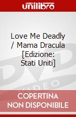 Love Me Deadly / Mama Dracula [Edizione: Stati Uniti] dvd