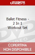 Ballet Fitness - 2 In 1 Workout Set dvd