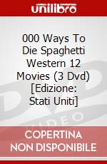 000 Ways To Die Spaghetti Western 12 Movies (3 Dvd) [Edizione: Stati Uniti] dvd
