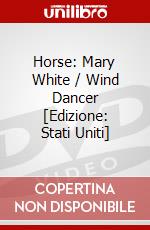 Horse: Mary White / Wind Dancer [Edizione: Stati Uniti] dvd