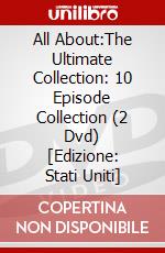 All About:The Ultimate Collection: 10 Episode Collection (2 Dvd) [Edizione: Stati Uniti] dvd