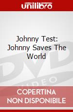 Johnny Test: Johnny Saves The World dvd