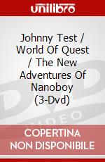 Johnny Test / World Of Quest / The New Adventures Of Nanoboy (3-Dvd) dvd