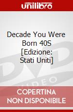 Decade You Were Born 40S [Edizione: Stati Uniti] dvd