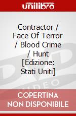 Contractor / Face Of Terror / Blood Crime / Hunt [Edizione: Stati Uniti] dvd