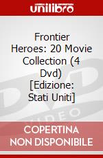 Frontier Heroes: 20 Movie Collection (4 Dvd) [Edizione: Stati Uniti] dvd