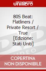 80S Beat: Flatliners / Private Resort / True [Edizione: Stati Uniti] dvd