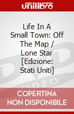 Life In A Small Town: Off The Map / Lone Star [Edizione: Stati Uniti] dvd