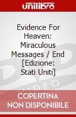 Evidence For Heaven: Miraculous Messages / End [Edizione: Stati Uniti] dvd