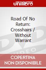 Road Of No Return: Crosshairs / Without Warrant dvd