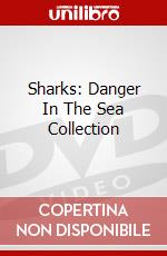 Sharks: Danger In The Sea Collection dvd