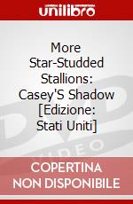 More Star-Studded Stallions: Casey'S Shadow [Edizione: Stati Uniti] dvd