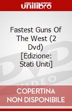 Fastest Guns Of The West (2 Dvd) [Edizione: Stati Uniti] dvd