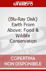 (Blu-Ray Disk) Earth From Above: Food & Wildlife Conservation brd