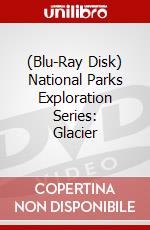 (Blu-Ray Disk) National Parks Exploration Series: Glacier brd