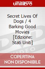 Secret Lives Of Dogs / 4 Barking Good Movies [Edizione: Stati Uniti] dvd