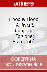 Flood & Flood - A River'S Rampage [Edizione: Stati Uniti] dvd