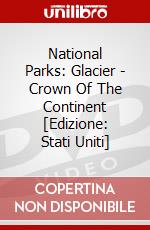 National Parks: Glacier - Crown Of The Continent [Edizione: Stati Uniti] dvd